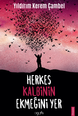 Herkes Kalbinin Ekmeğini Yer Herkes Kalbinin Ekmeğini Yer
