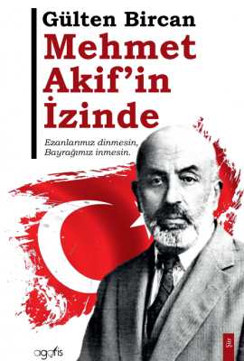 Mehmet Akif'in İzinde Mehmet Akif'in İzinde